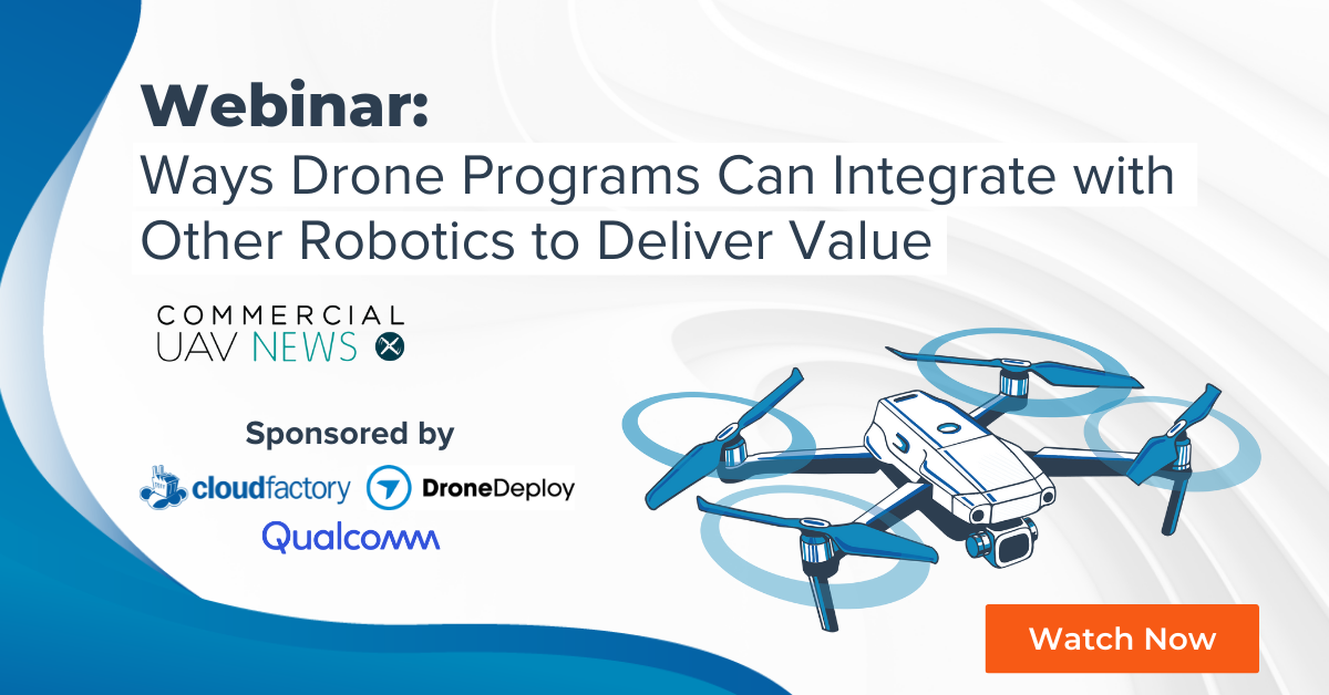 4 Webinar Takeaways: How Drone Programs Can Integrate With Other Robotics To Deliver Value