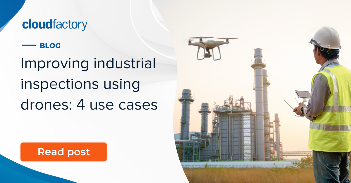 Improving industrial inspections using drones: 4 use cases