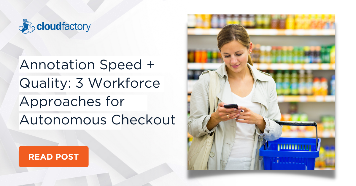 Annotation Speed + Quality: 3 Workforce Approaches for Autonomous Checkout