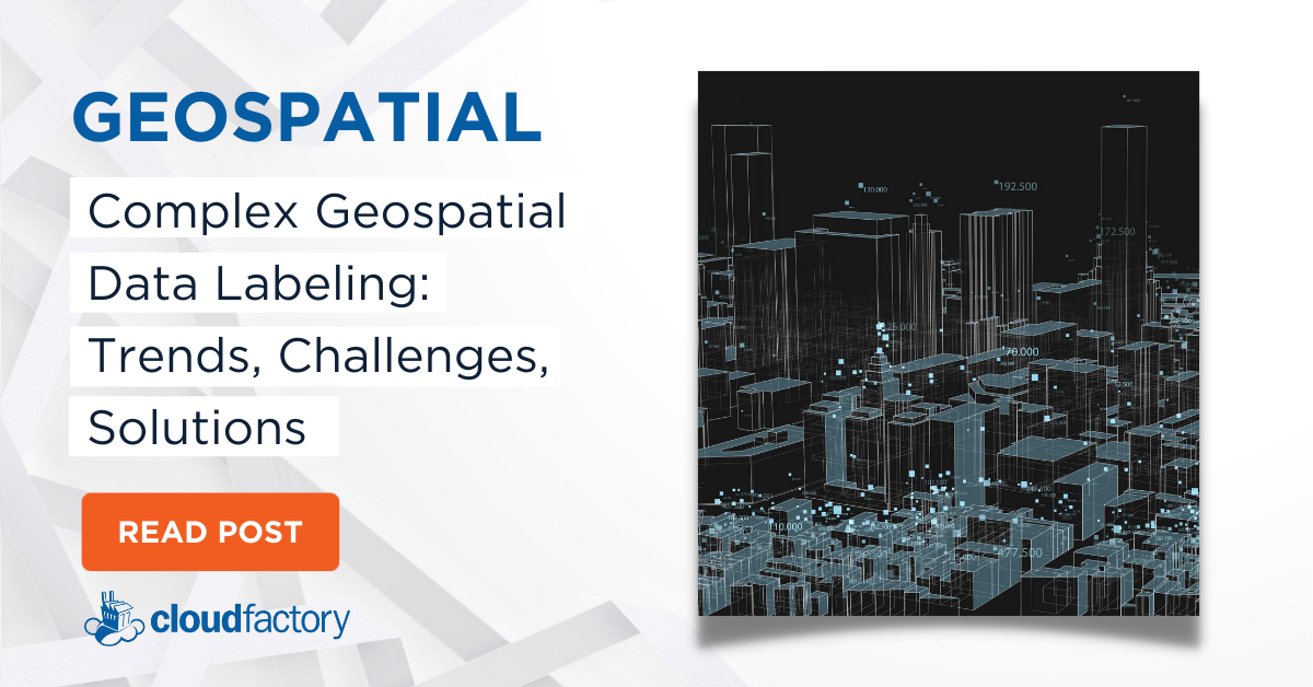 Complex Geospatial Data Labeling: Trends, Challenges, Solutions