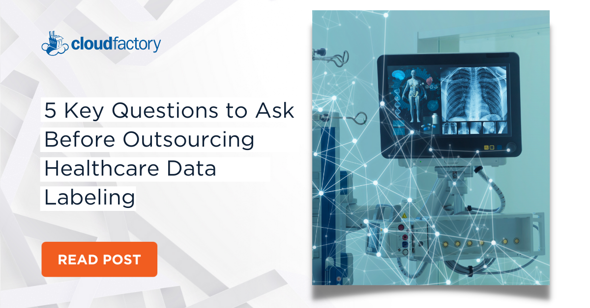 5 Key Questions to Ask Before Outsourcing Healthcare Data Labeling